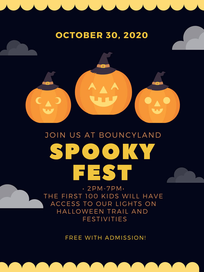 october 30, 2020 join us at bouncyland spooky fest 2 pm - 7 pm the first 100 kids will have access to our lights on halloween trail and festivities free with admission